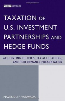 Taxation of US Investment Partnerships and Hedge Funds: Accounting Policies, Tax Allocations and Performance Presentation (Wiley Professional Advisory Services)