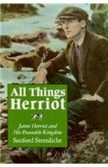 All Things Herriot: James Herriot and His Peaceable Kingdom  