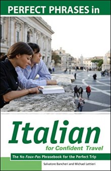 Perfect Phrases in Italian for Confident Travel: The No Faux-Pas Phrasebook for the Perfect Trip