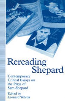 Rereading Shepard: Contemporary Critical Essays on the Plays of Sam Shepard