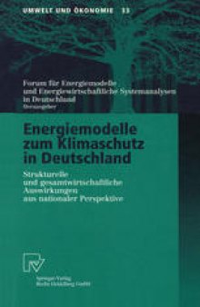 Energiemodelle zum Klimaschutz in Deutschland: Strukturelle und gesamtwirtschaftliche Auswirkungen aus nationaler Perspektive