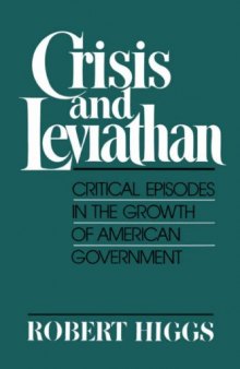 Crisis and Leviathan: Critical Episodes in the Growth of American Government 