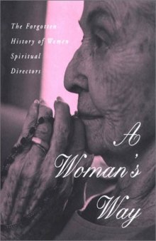 A Woman's Way: The Forgotten History of Women Spiritual Directors