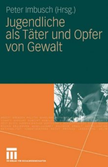 Jugendliche als Täter und Opfer von Gewalt