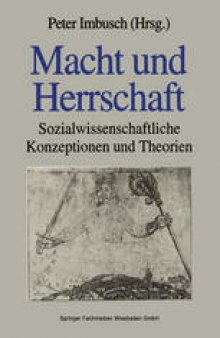 Macht und Herrschaft: Sozialwissenschaftliche Konzeptionen und Theorien