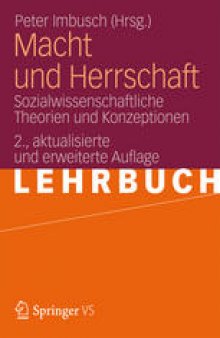 Macht und Herrschaft: Sozialwissenschaftliche Theorien und Konzeptionen