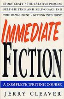 Immediate fiction : a complete writing course