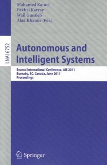 Autonomous and Intelligent Systems: Second International Conference, AIS 2011, Burnaby, BC, Canada, June 22-24, 2011. Proceedings