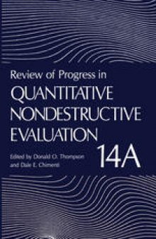 Review of Progress in Quantitative Nondestructive Evaluation: Volume 14