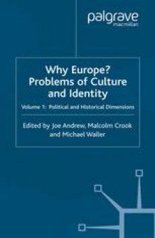 Why Europe? Problems of Culture and Identity: Volume 1: Political and Historical Dimensions