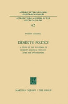 Diderot’s Politics: A Study of the Evolution of Diderot’s Political Thought After the Encyclopédie