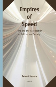 Empires of Speed: Time and the Acceleration of Politics and Society (Supplements to the Study of Time, 4)