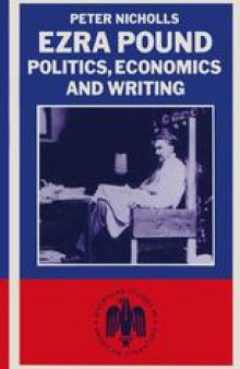 Ezra Pound: Politics, Economics and Writing: A Study of The Cantos
