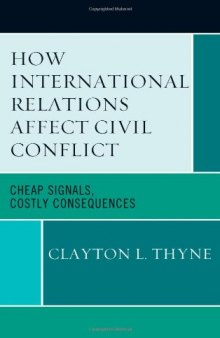 How International Relations Affect Civil Conflict: Cheap Signals, Costly Consequences (Innovations in the Study of World Politics)