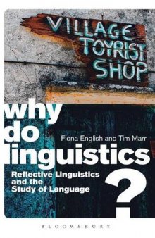 Why Do Linguistics?: Reflective Linguistics and the Study of Language