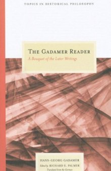 The Gadamer Reader: A Bouquet of the Later Writings 