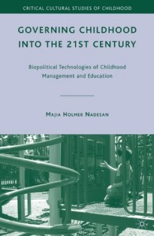 Governing Childhood Into the 21st Century: Biopolitical Technologies of Childhood Management and Education