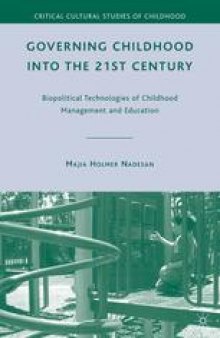 Governing Childhood into the 21st Century: Biopolitical Technologies of Childhood Management and Education