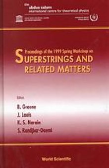 Proceedings of the 1999 Spring Workshop on Superstrings and Related Matters : The Abdus Salam ICTP, Trieste, Italy, 22 - 30 March 1999