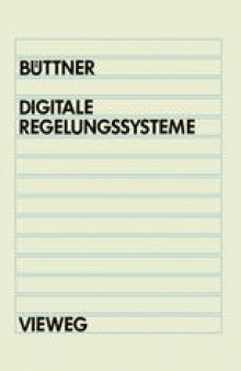Digitale Regelungsysteme: Grundlagen zum Systementwurf
