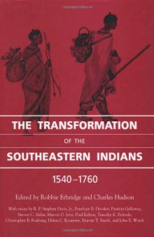 The Transformation of the Southeastern Indians, 1540-1760