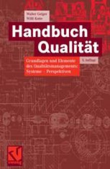 Handbuch Qualität: Grundlagen und Elemente des Qualitätsmanagements: Systeme — Perspektiven