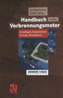 Handbuch Verbrennungsmotor: Grundlagen, Komponenten, Systeme, Perspektiven