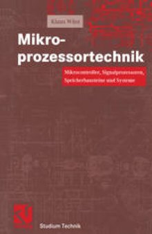 Mikroprozessortechnik: Mikrocontroller, Signalprozessoren, Speicherbausteine und Systeme