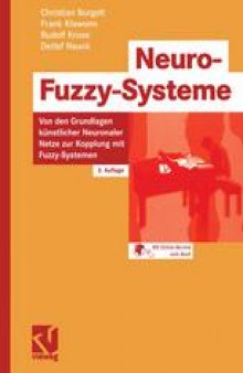 Neuro-Fuzzy-Systeme: Von den Grundlagen künstlicher Neuronaler Netze zur Kopplung mit Fuzzy-Systemen