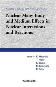 Nuclear Many-Body and Medium Effects in Nuclear Interactions and Reactions: Proceedings of the Kyudai-Rcnp International Symposium