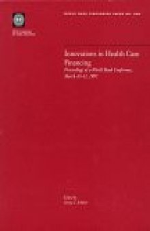 Innovations in Health Care Financing: Proceedings of a World Bank Conference, March 10-11, 1997 (World Bank Discussion Paper)