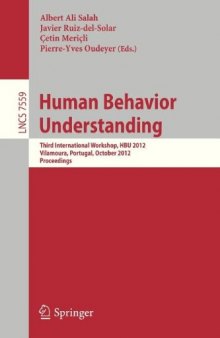 Human Behavior Understanding: Third International Workshop, HBU 2012, Vilamoura, Portugal, October 7, 2012. Proceedings