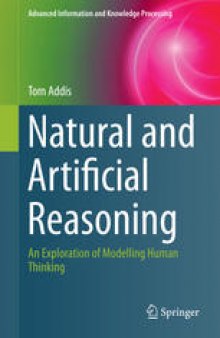 Natural and Artificial Reasoning: An Exploration of Modelling Human Thinking