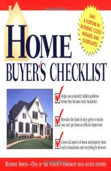 Home Buyer's Checklist: Everything You Need to Know--but Forget to Ask--Before You Buy a Home