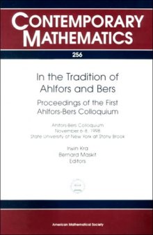 In the Tradition of Ahlfors and Bers: Proceedings of the First Ahlfors-Bers Colloquium, Ahlfors-Bers Colloquium, November 6-8, 1998, State University ... at Stony Brook