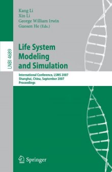 Life System Modeling and Simulation: International Conference on Life System Modeling, and Simulation, LSMS 2007, Shanghai, China, September 14-17, 2007. Proceedings