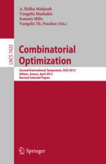 Combinatorial Optimization: Second International Symposium, ISCO 2012, Athens, Greece, April 19-21, 2012, Revised Selected Papers