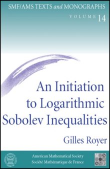An Initiation to Logarithmic Sobolev Inequalities (SMF AMS Texts & Monographs)