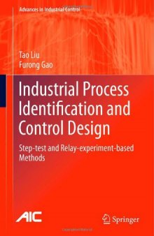 Industrial Process Identification and Control Design: Step-test and Relay-experiment-based Methods
