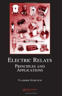 Electric Relays: Principles and Applications (Electrical and Computer Engineering)