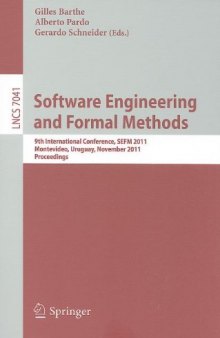Software Engineering and Formal Methods: 9th International Conference, SEFM 2011, Montevideo, Uruguay, November 14-18, 2011. Proceedings