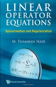 Linear operator equations: Approximation and regularization