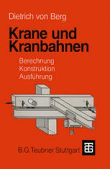 Krane und Kranbahnen: Berechnung, Konstruktion, Ausführung