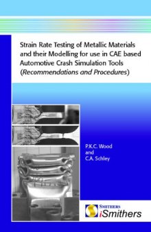 Strain Rate Testing of Metallic Materials and their Modelling for use in CAE based Automotive Crash Simulation Tools : (Recommendations & Procedures)