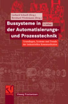 Bussysteme in der Automatisierungs- und Prozesstechnik: Grundlagen, Systeme und Trends der industriellen Kommunikation