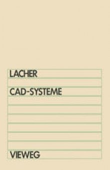 CAD-Systeme: Grundlagen und Anwendungen der geometrischen Datenverarbeitung