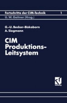 CIM-Produktions-Leitsystem: Systematik der Modellbildung und Informationsflußanalyse für das Produktionsleitsystem eines Hausgerätewerkes