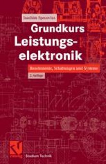 Grundkurs Leistungselektronik: Bauelemente, Schaltungen und Systeme