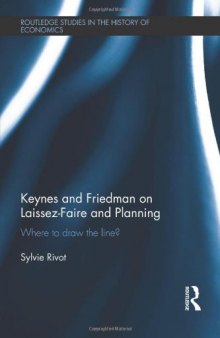 Keynes and Friedman on Laissez-Faire and Planning: Where to draw the line?