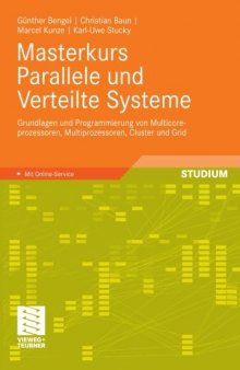 Masterkurs Parallele und Verteilte Systeme : Grundlagen und Programmierung von Multicoreprozessoren, Multiprozessoren, Cluster und Grid